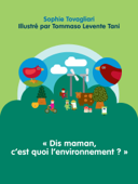 "Dis maman, c'est quoi l'environnement ?" - Sophie Tovagliari & Tommaso Levente TANI