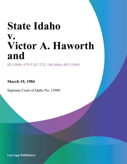 State Idaho v. Victor A. Haworth and