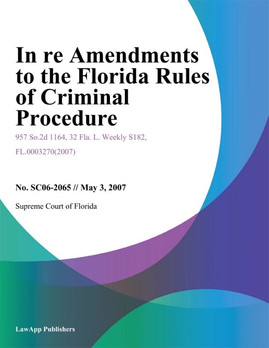 In Re Amendments To the Florida Rules of Criminal Procedure