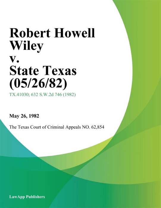 Robert Howell Wiley v. State Texas