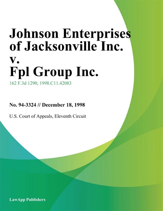 Johnson Enterprises Of Jacksonville Inc. V. Fpl Group Inc.