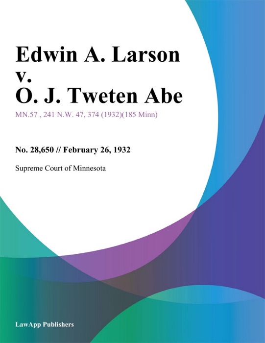 Edwin A. Larson v. O. J. Tweten Abe