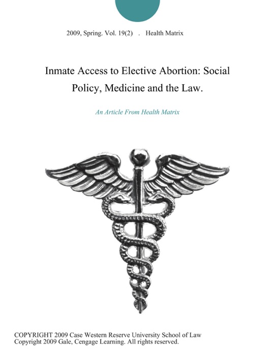 Inmate Access to Elective Abortion: Social Policy, Medicine and the Law.