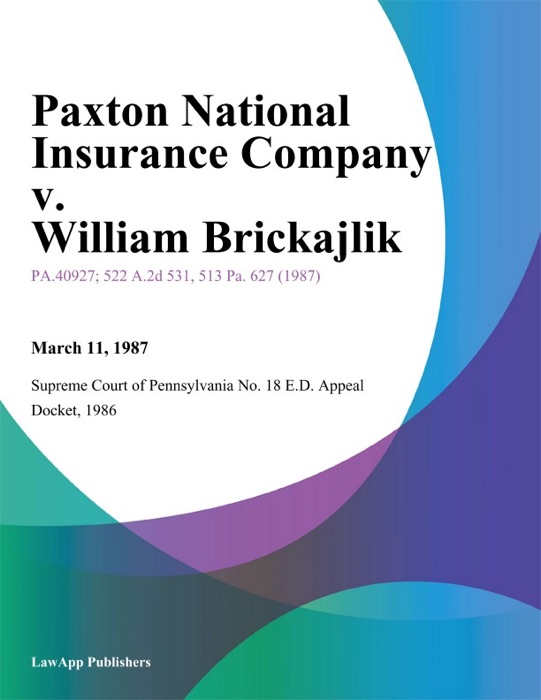 Paxton National Insurance Company v. William Brickajlik