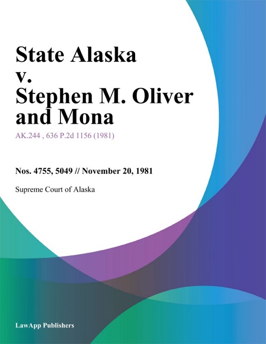 State Alaska v. Stephen M. Oliver and Mona