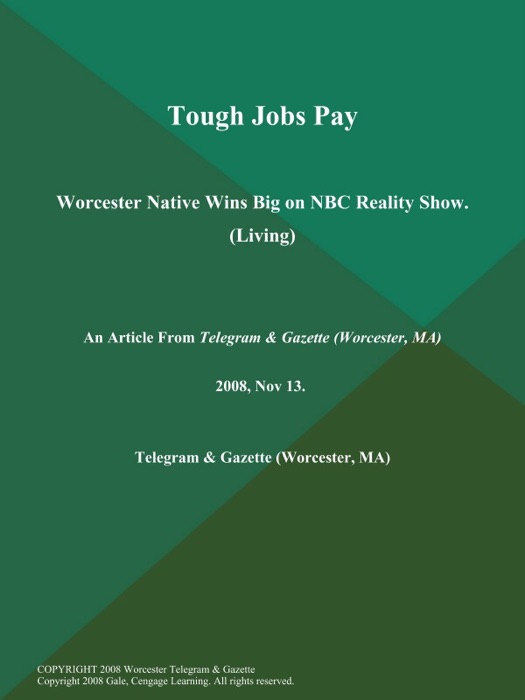 Tough Jobs Pay; Worcester Native Wins Big on NBC Reality Show (Living)