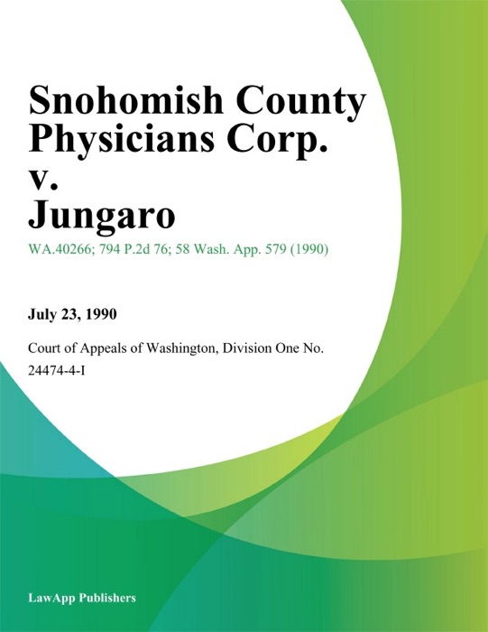 Snohomish County Physicians Corp. v. Jungaro