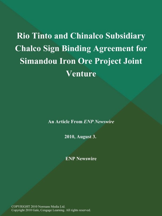 Rio Tinto and Chinalco Subsidiary Chalco Sign Binding Agreement for Simandou Iron Ore Project Joint Venture