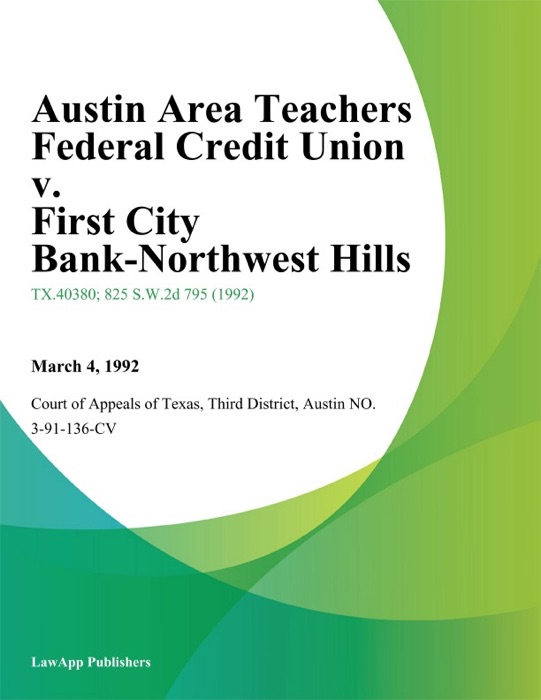 Austin Area Teachers Federal Credit Union v. First City Bank-Northwest Hills
