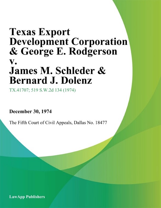 Texas Export Development Corporation & George E. Rodgerson v. James M. Schleder & Bernard J. Dolenz