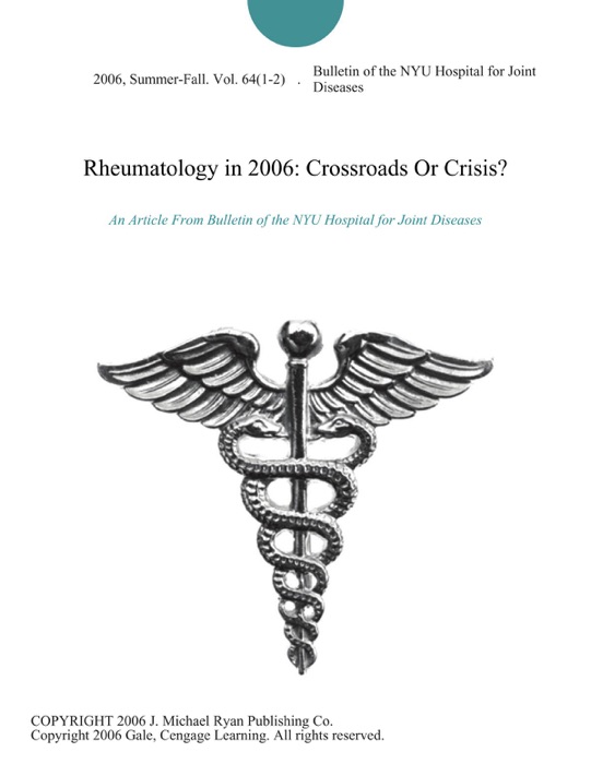 Rheumatology in 2006: Crossroads Or Crisis?