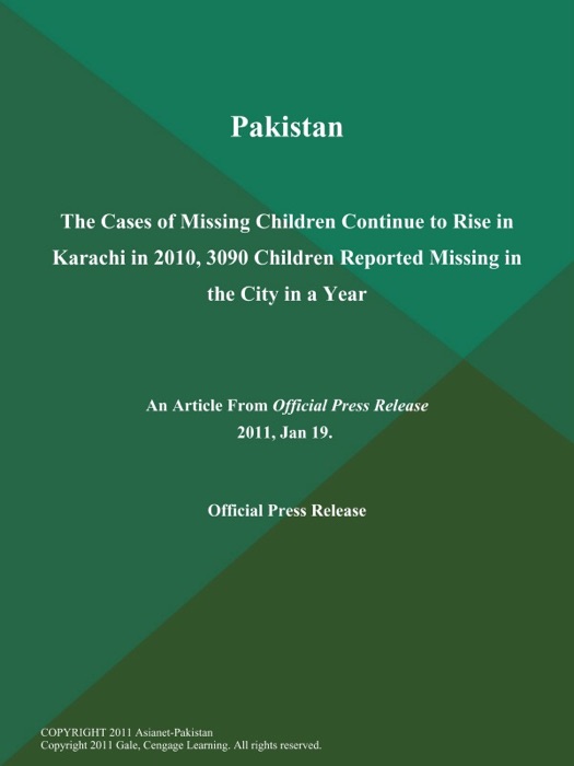 Pakistan: The Cases of Missing Children Continue to Rise in Karachi in 2010, 3090 Children Reported Missing in the City in a Year