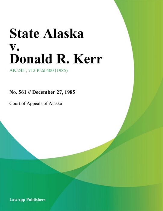 State Alaska v. Donald R. Kerr