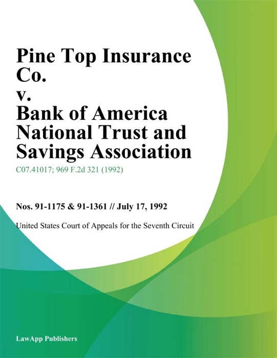 Pine Top Insurance Co. v. Bank of America National Trust and Savings Association