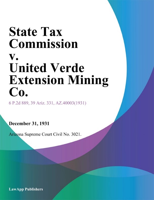 State Tax Commission v. United Verde Extension Mining Co.