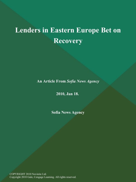 Lenders in Eastern Europe Bet on Recovery