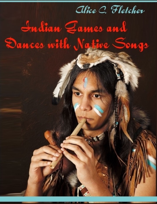 Indian Games and Dances with Native Songs