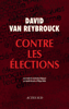 Contre les élections - David van Reybrouck