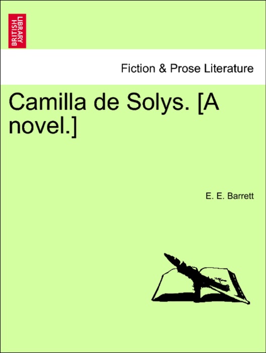 Camilla de Solys. [A novel.]