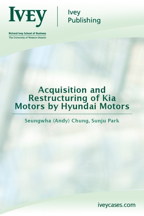 Acquisition and Restructuring of Kia Motors by Hyundai Motors