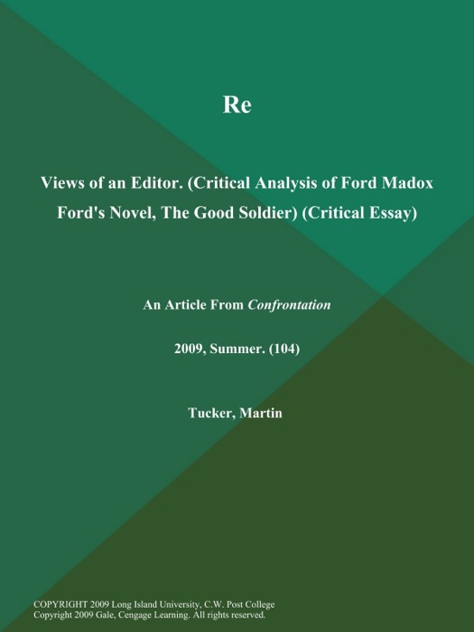 Re: Views of an Editor (Critical Analysis of Ford Madox Ford's Novel, The Good Soldier) (Critical Essay)