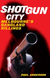 Download Shotgun City: Melbourne's Gangland Killings