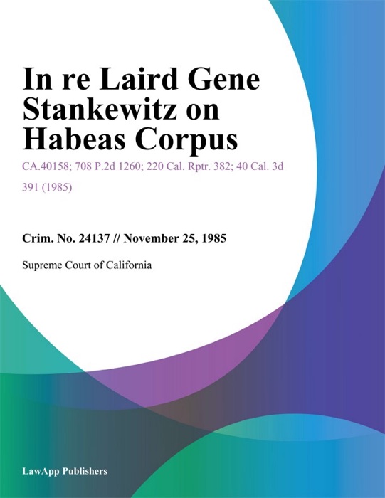 In re Laird Gene Stankewitz on Habeas Corpus