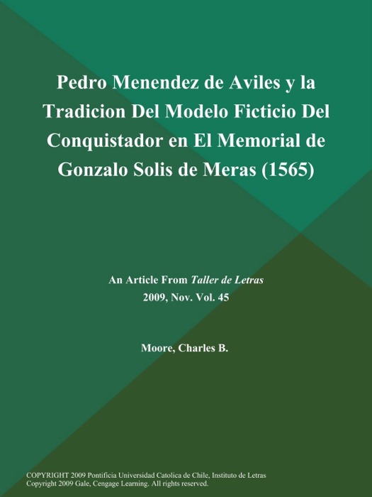 Pedro Menendez de Aviles y la Tradicion Del Modelo Ficticio Del Conquistador en El Memorial de Gonzalo Solis de Meras (1565)