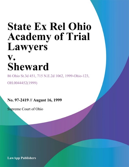 State Ex Rel Ohio Academy Of Trial Lawyers V. Sheward