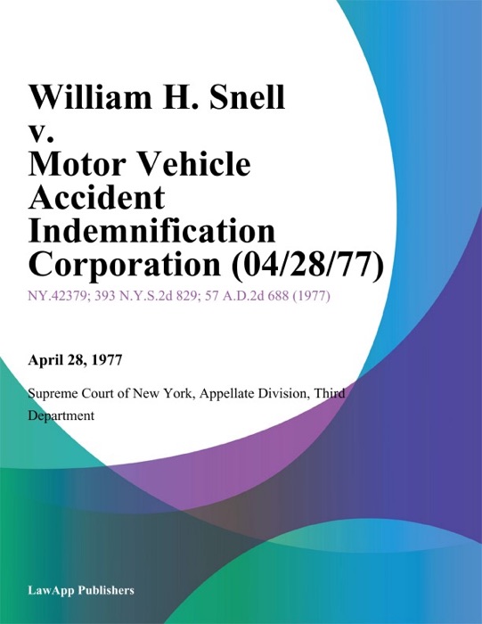 William H. Snell v. Motor Vehicle Accident Indemnification Corporation