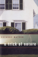 Suzanne Matson - A Trick of Nature: A Novel artwork