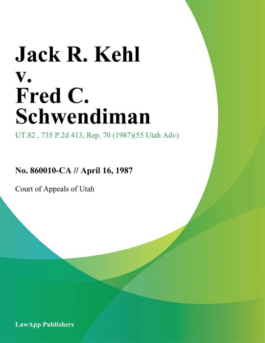 Jack R. Kehl v. Fred C. Schwendiman