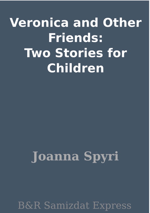 Veronica and Other Friends: Two Stories for Children