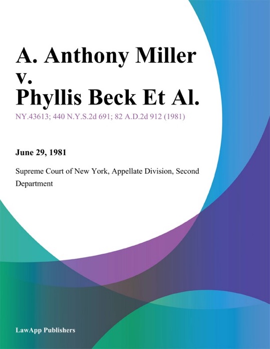 A. Anthony Miller v. Phyllis Beck Et Al.