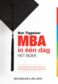 MBA in één dag - Het boek - Ben Tiggelaar & Joël Aerts