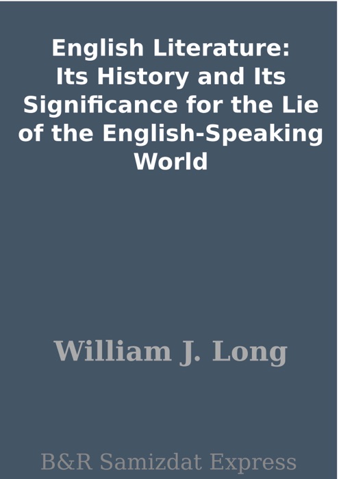 English Literature: Its History and Its Significance for the Lie of the English-Speaking World