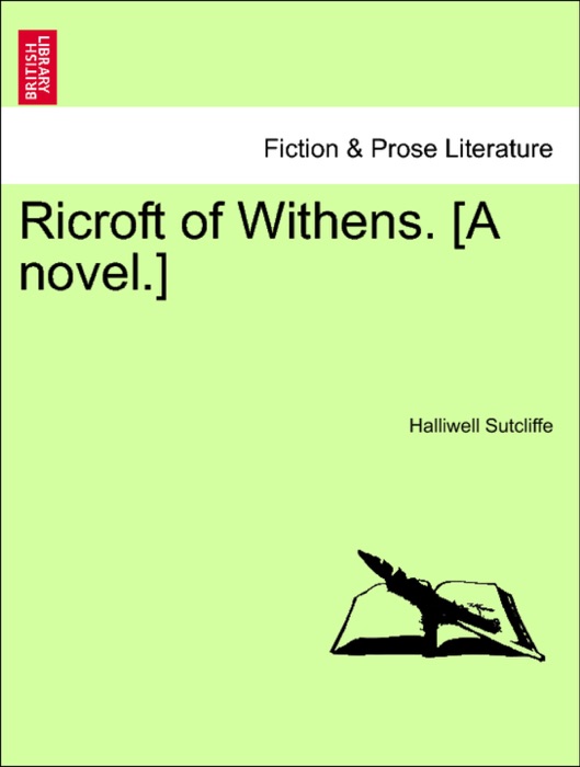 Ricroft of Withens. [A novel.]