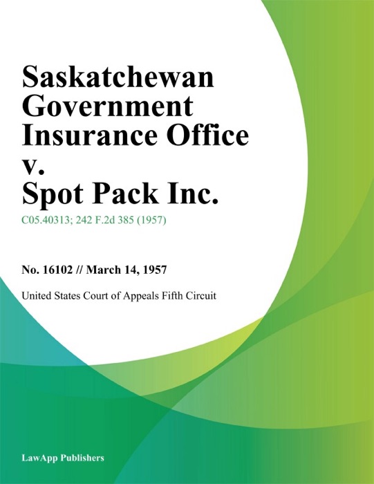 Saskatchewan Government Insurance Office v. Spot Pack Inc.