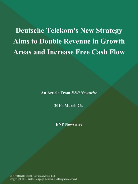 Deutsche Telekom's New Strategy Aims to Double Revenue in Growth Areas and Increase Free Cash Flow