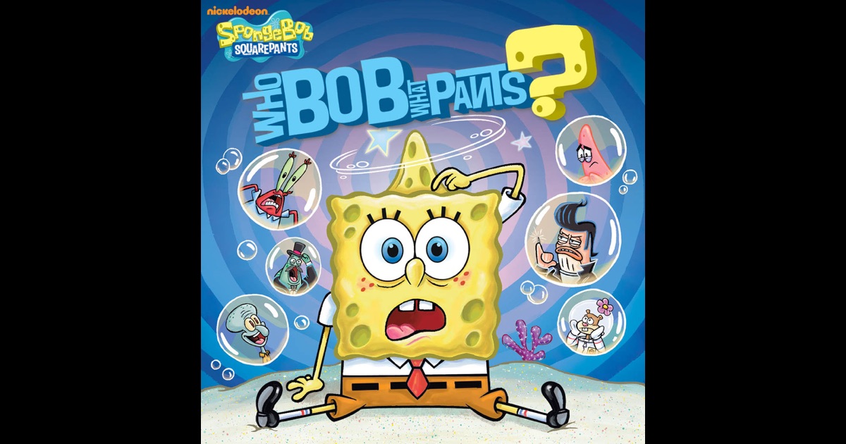 WhoBob WhatPants? (SpongeBob SquarePants) by Nickelodeon Publishing on ...