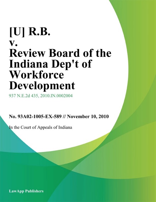 R.B. v. Review Board of the Indiana Dept of Workforce Development