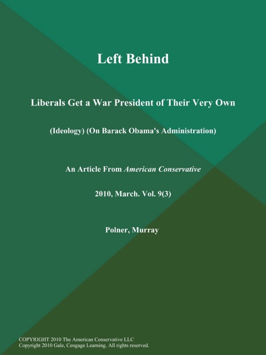 Left Behind: Liberals Get a War President of Their Very Own (Ideology) (On Barack Obama's Administration)