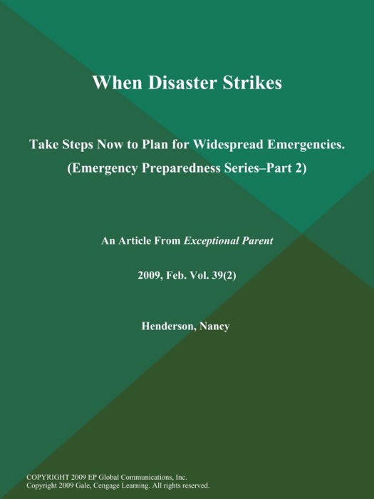 When Disaster Strikes: Take Steps Now to Plan for Widespread Emergencies (Emergency Preparedness Series--Part 2)
