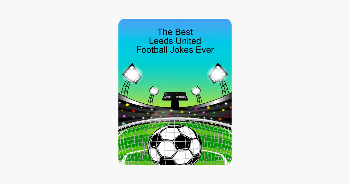 ‎The Best Leeds United Football Jokes Ever on Apple Books