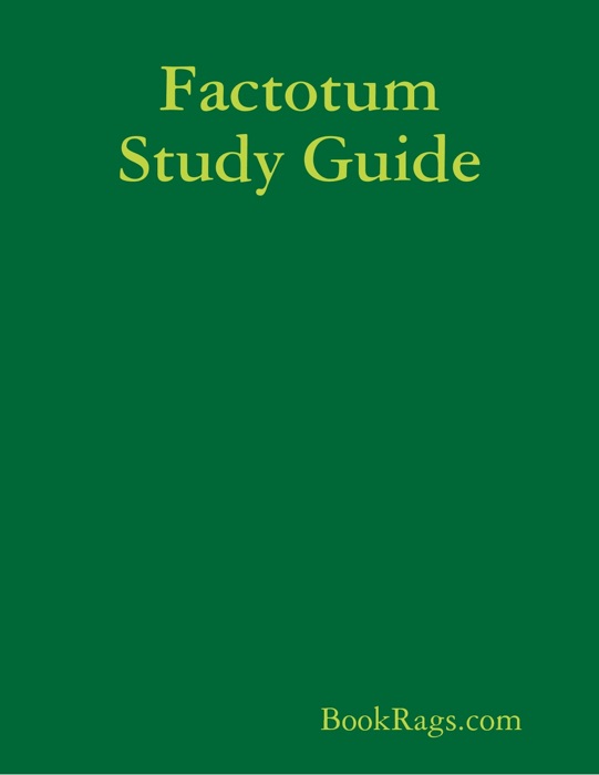 Factotum Study Guide