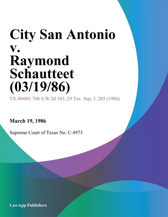 City San Antonio v. Raymond Schautteet