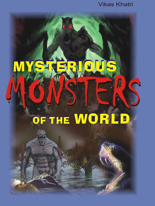 Mysterious Monsters Of The World