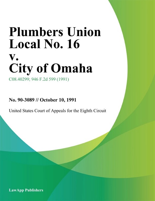 Plumbers Union Local No. 16 v. City of Omaha