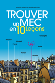 Trouver un mec en 10 leçons (gay) - Philippe Nadeau & Jérôme Marchant