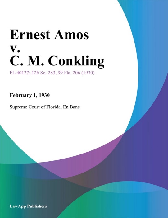 Ernest Amos v. C. M. Conkling